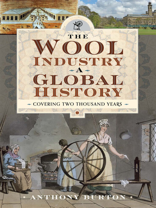 Title details for The Wool Industry a Global History by Anthony Burton - Available